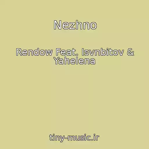 کاور آهنگ Nezhno از Rendow Feat. Isvnbitov & Yahelena