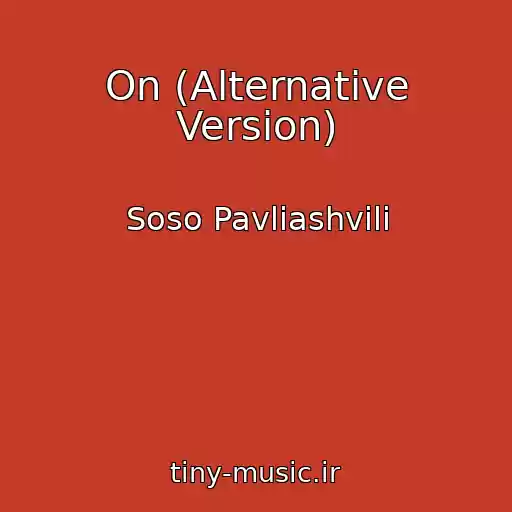 کاور آهنگ On (Alternative Version) از Soso Pavliashvili