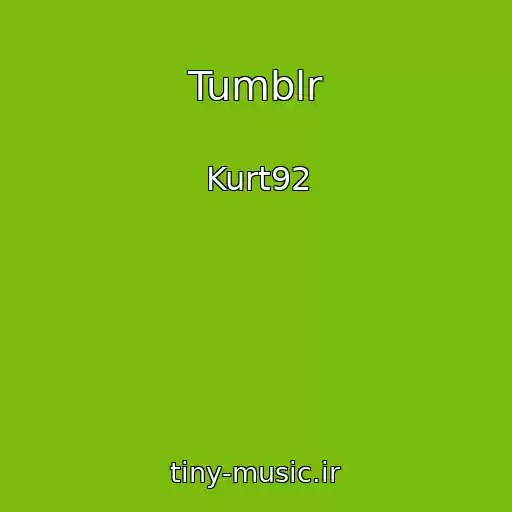 کاور آهنگ Tumblr از Kurt92