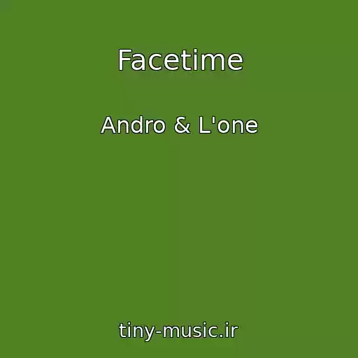 کاور آهنگ Facetime از Andro & L'one