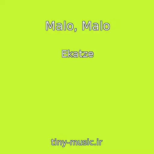 کاور آهنگ Malo, Malo از Ekatze