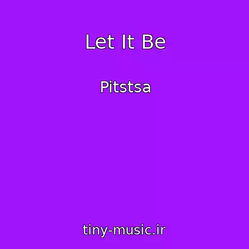 کاور آهنگ Let It Be از Pitstsa