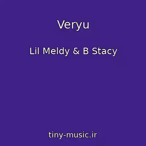 کاور آهنگ Veryu از Lil Meldy & B Stacy