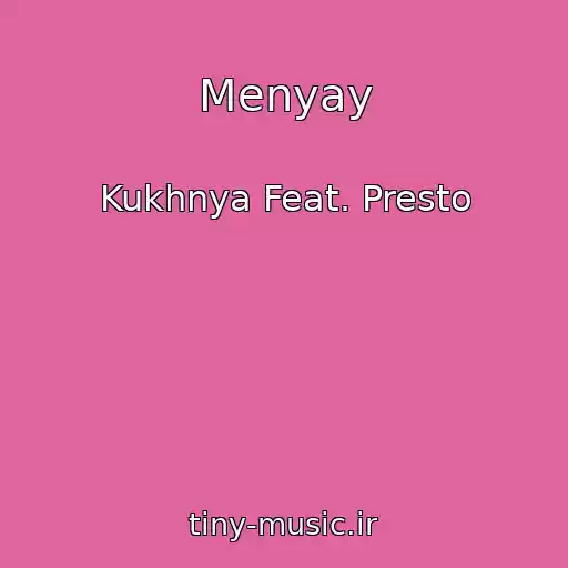 کاور آهنگ Menyay از Kukhnya Feat. Presto