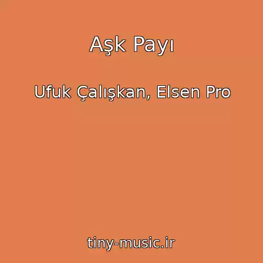 کاور آهنگ Aşk Payı از Ufuk Çalışkan, Elsen Pro