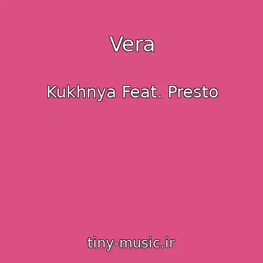 کاور آهنگ Vera از Kukhnya Feat. Presto
