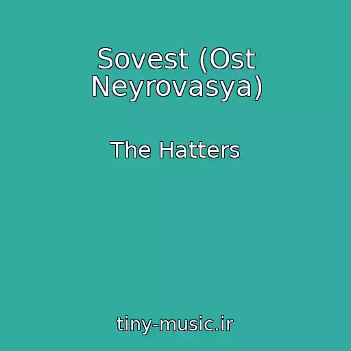 کاور آهنگ Sovest (Ost Neyrovasya) از The Hatters