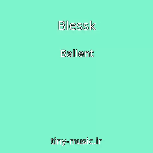 کاور آهنگ Blessk از Ballent