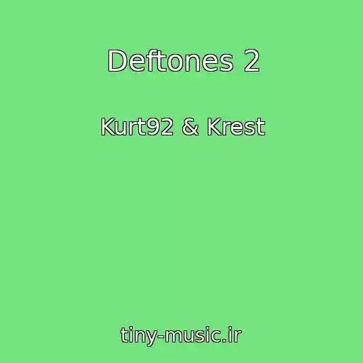 کاور آهنگ Deftones 2 از Kurt92 & Krest