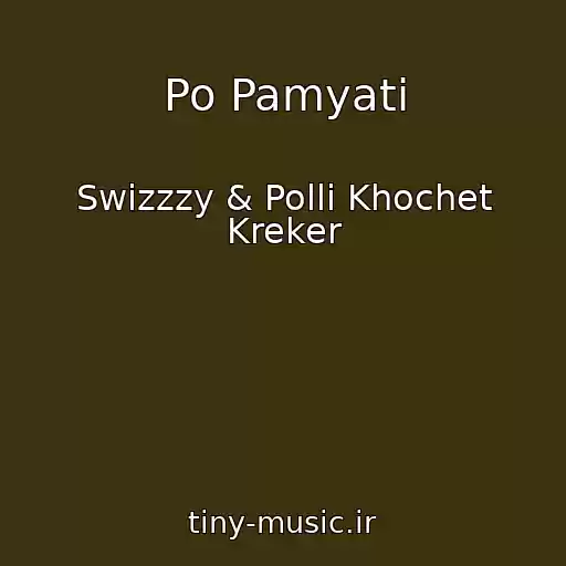 کاور آهنگ Po Pamyati از Swizzzy & Polli Khochet Kreker