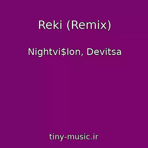کاور آهنگ Reki (Remix) از Nightvi$Ion, Devitsa