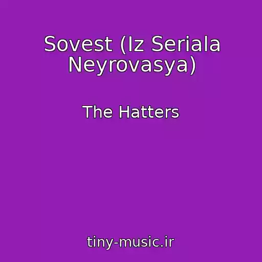 کاور آهنگ Sovest (Iz Seriala Neyrovasya) از The Hatters