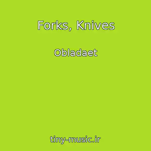 کاور آهنگ Forks, Knives از Obladaet