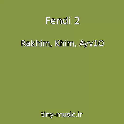 کاور آهنگ Fendi 2 از Rakhim, Khim, Ayv1O