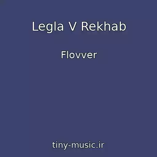 کاور آهنگ Legla V Rekhab از Flovver