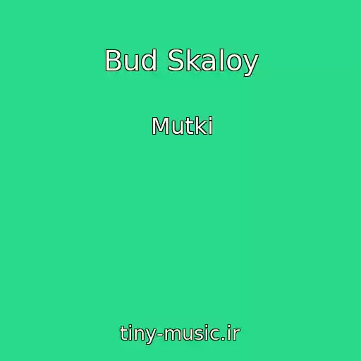 کاور آهنگ Bud Skaloy از Mutki