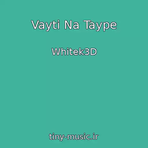 کاور آهنگ Vayti Na Taype از Whitek3D