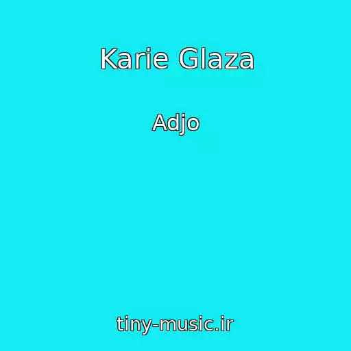کاور آهنگ Karie Glaza از Adjo