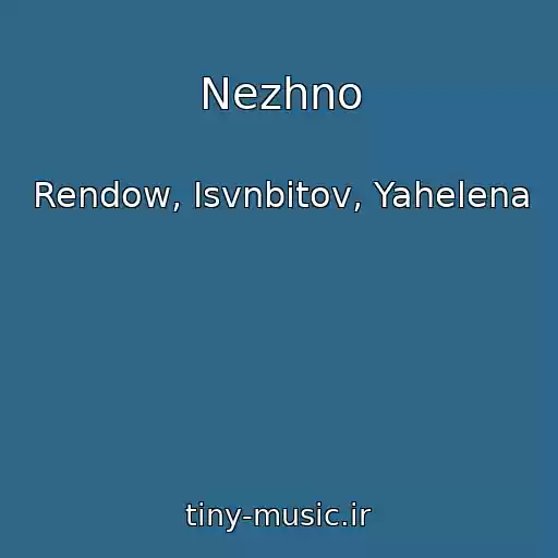 کاور آهنگ Nezhno از Rendow, Isvnbitov, Yahelena