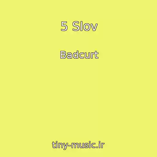 کاور آهنگ 5 Slov از Badcurt