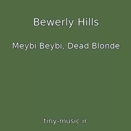 کاور آهنگ Bewerly Hills از Meybi Beybi, Dead Blonde