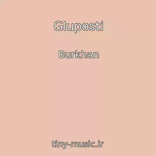 کاور آهنگ Gluposti از Burkhan