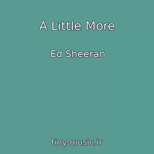کاور آهنگ A Little More از Ed Sheeran