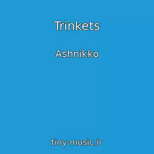 کاور آهنگ Trinkets از Ashnikko