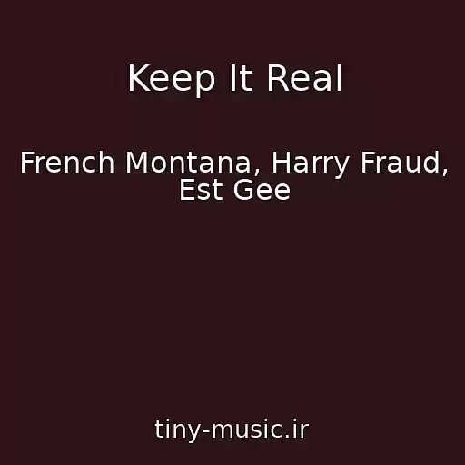 کاور آهنگ Keep It Real از French Montana, Harry Fraud, Est Gee