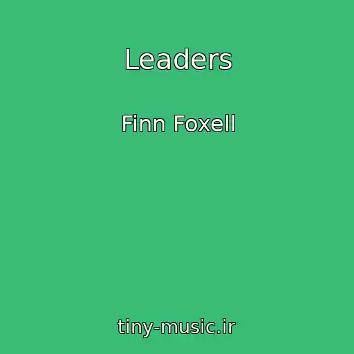 کاور آهنگ Leaders از Finn Foxell