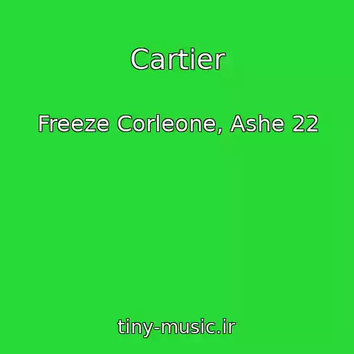 کاور آهنگ Cartier از Freeze Corleone, Ashe 22