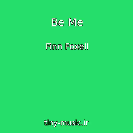 کاور آهنگ Be Me از Finn Foxell