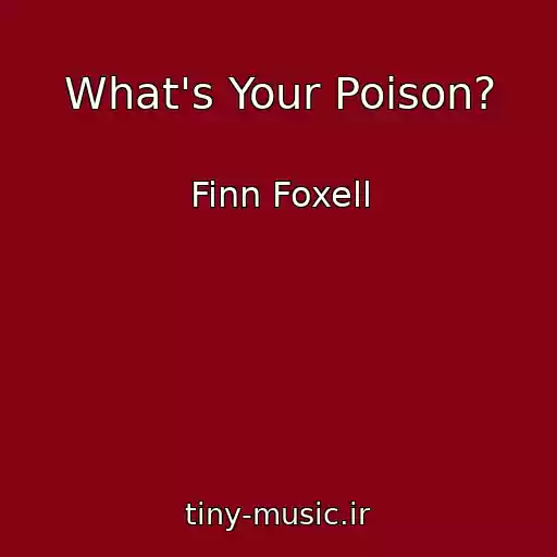 کاور آهنگ What's Your Poison? از Finn Foxell