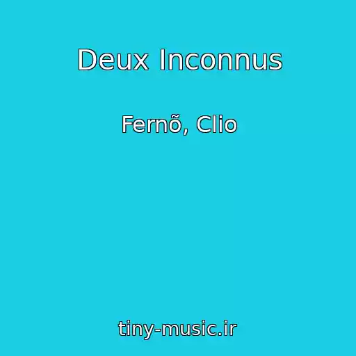 کاور آهنگ Deux Inconnus از Fernõ, Clio