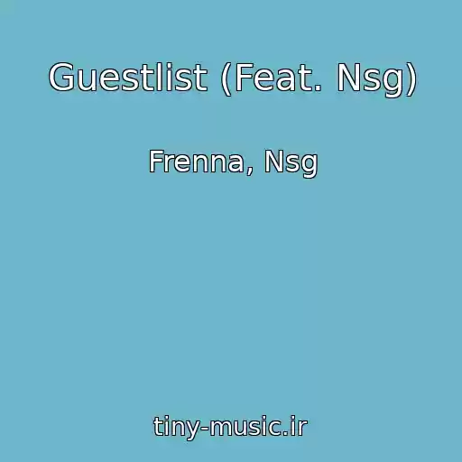 کاور آهنگ Guestlist (Feat. Nsg) از Frenna, Nsg