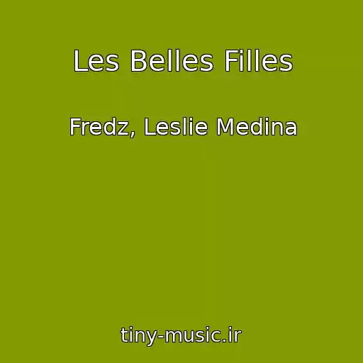 کاور آهنگ Les Belles Filles از Fredz, Leslie Medina