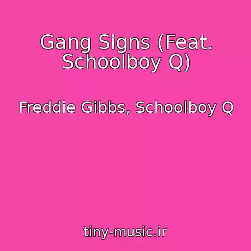 کاور آهنگ Gang Signs (Feat. Schoolboy Q) از Freddie Gibbs, Schoolboy Q