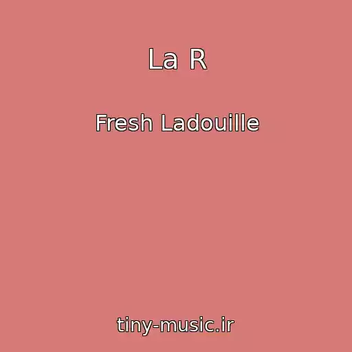 کاور آهنگ La R از Fresh Ladouille