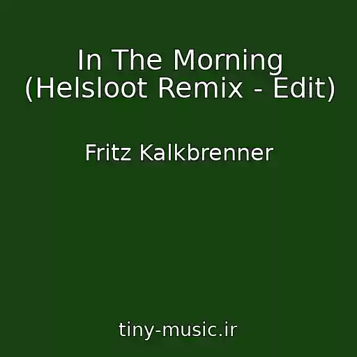 کاور آهنگ In The Morning (Helsloot Remix - Edit) از Fritz Kalkbrenner