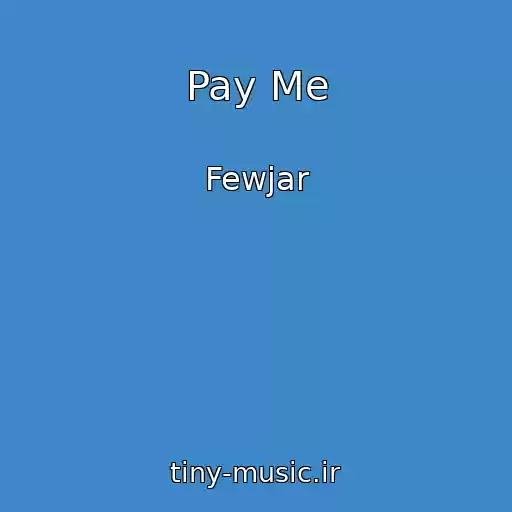 کاور آهنگ Pay Me از Fewjar