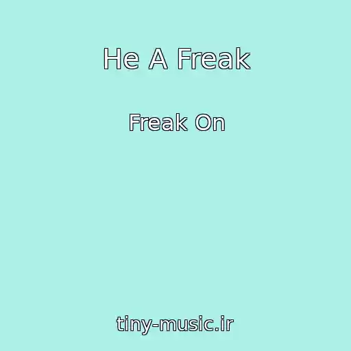 کاور آهنگ He A Freak از Freak On