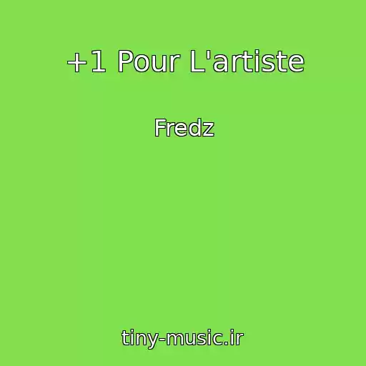 کاور آهنگ +1 Pour L'artiste از Fredz