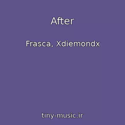 کاور آهنگ After از Frasca, Xdiemondx