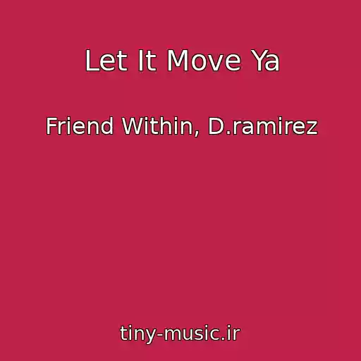 کاور آهنگ Let It Move Ya از Friend Within, D.ramirez