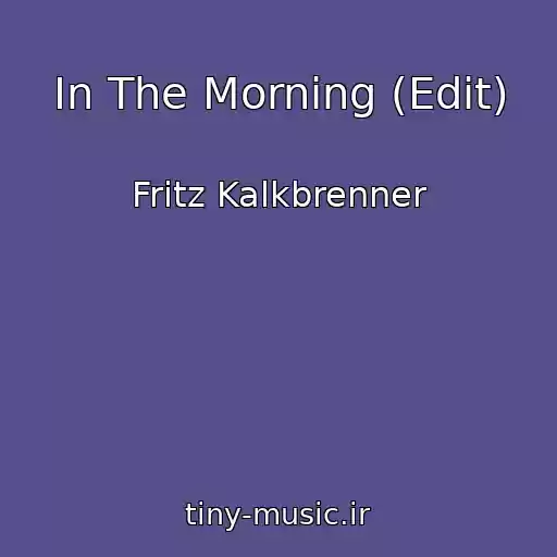 کاور آهنگ In The Morning (Edit) از Fritz Kalkbrenner