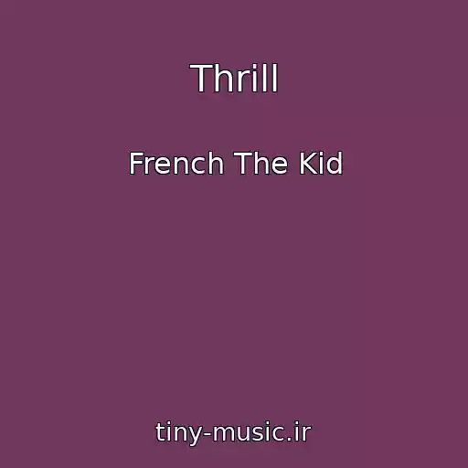 کاور آهنگ Thrill از French The Kid