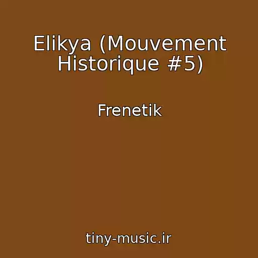 کاور آهنگ Elikya (Mouvement Historique #5) از Frenetik