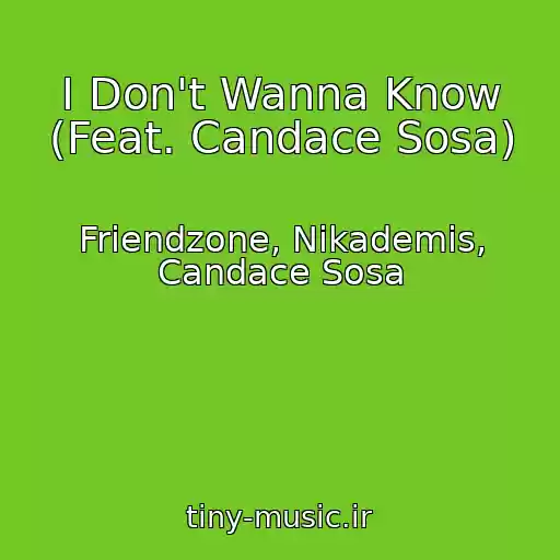 کاور آهنگ I Don't Wanna Know (Feat. Candace Sosa) از Friendzone, Nikademis, Candace Sosa