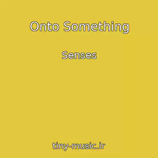کاور آهنگ Onto Something از Senses
