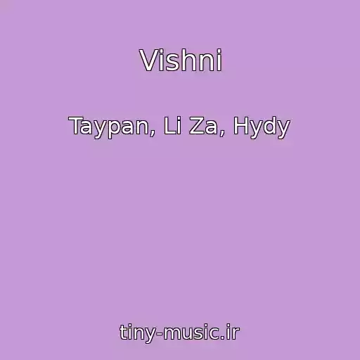 کاور آهنگ Vishni از Taypan, Li Za, Hydy